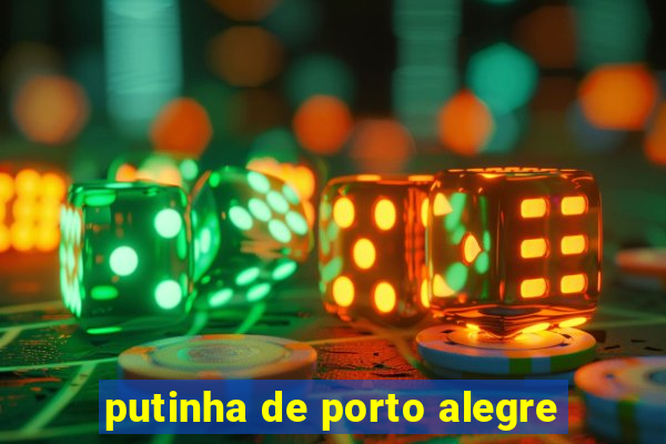 putinha de porto alegre